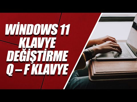 WİNDOWS 11 KLAVYE DEĞİŞTİRME (Q – F KLAVYE ÇEVİRME)