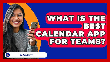 What Is The Best Calendar App For Teams? - Be App Savvy