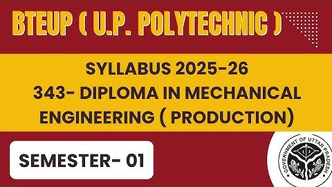 BTEUP Syllabus 1st year updated. Polytechnic Mechanical Engineering ( Production) 343