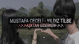 Mustafa Ceceli - Yıldız Tilbe // AŞKTAN GİDERKEN lyrics