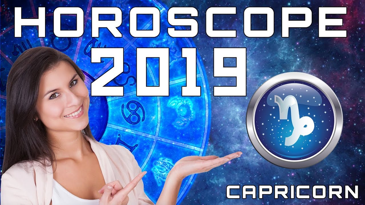 Capricorn Horoscope 2019 Predictions YouTube