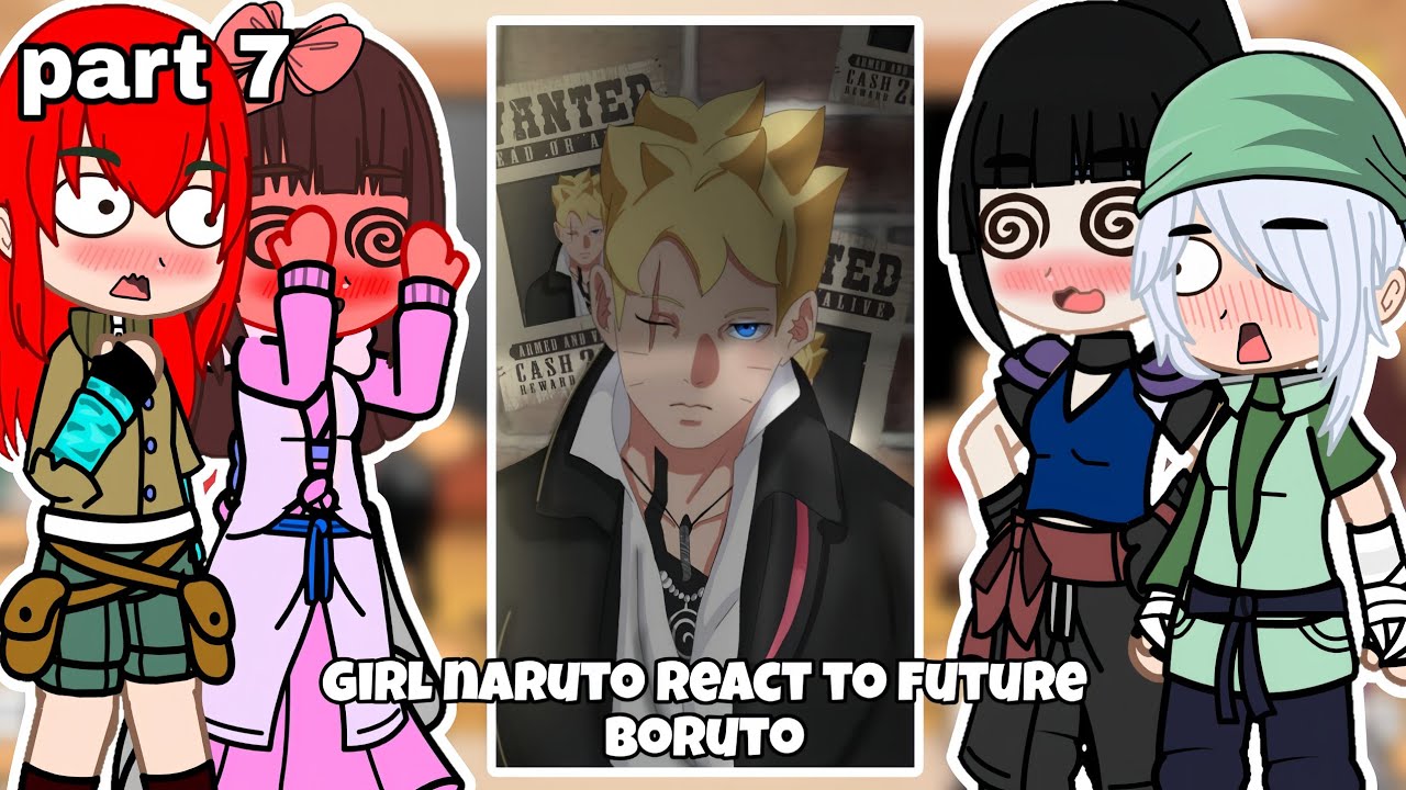 Girl In Naruto The Movie React To Future // Part 7 ( Boruto )