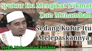 Syukur dan Kufur Terhadap Nikmat [] Syekh Muhammad Bakhiet
