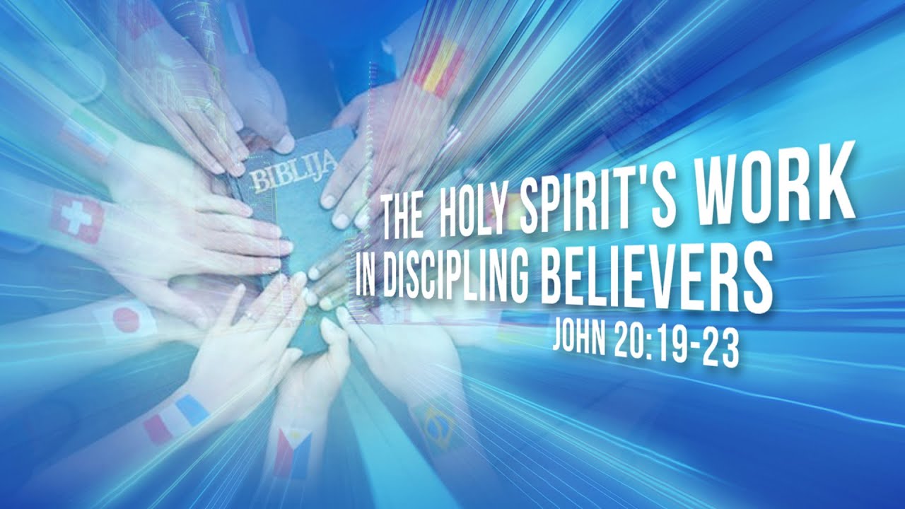 THE HOLY SPIRIT'S WORK IN DISCIPLING BELIEVERS | LCC GLOBAL LIVE ...