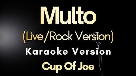 Multo (Live/Rock Version) - Cup Of Joe (Karaoke)