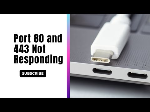 Port 80 and 443 Not Responding: Ensure Your Website's Accessibility and Security