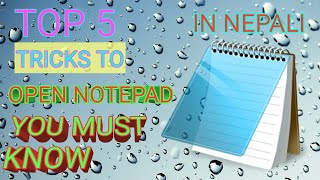 Top 5 ways to open notepad| in windows |10|8|7 || in nelali|| nepdare