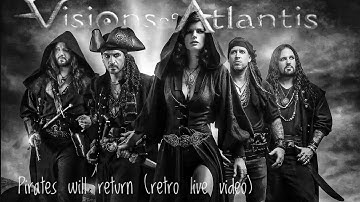 Visions Of Atlantis - Nürnberg 2023 l Pirates Will Return (improved audio & retro video)