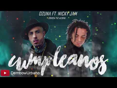 Cumpleaños Ozuna Ft Nicky Jam Odisea