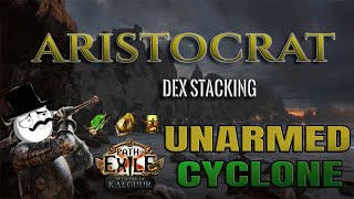 [POE1] Unarmed Cyclone ARISTOCRAT| Insane Dex Stacking Build Guide 🎩👊🌪️🚀