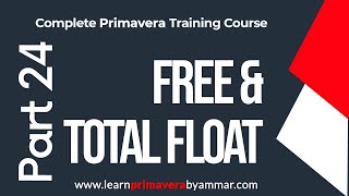 Part 24 Free Float & Total Float - Primavera P6 Training