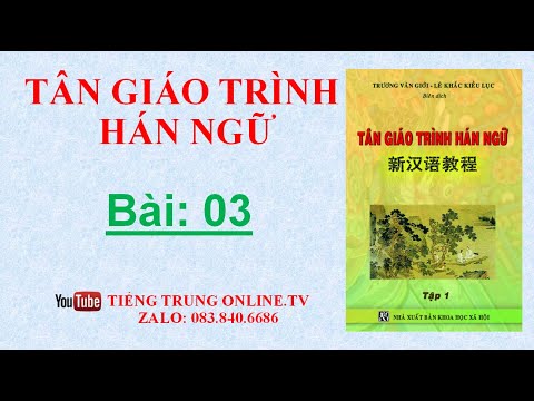 Video Tân Giáo Trình Hán Ngữ Bài - 03 - youtube