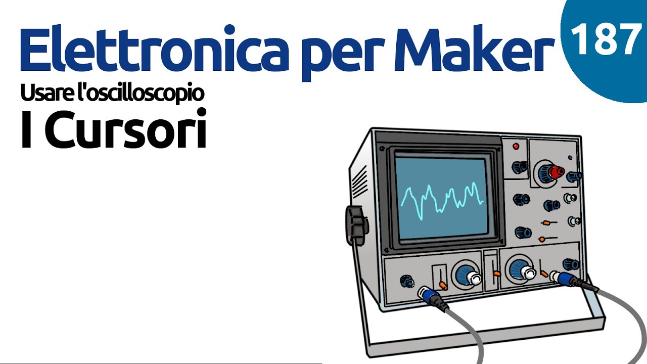 Usare i cursori di misura dell'oscilloscopio (analogico) - Video 187