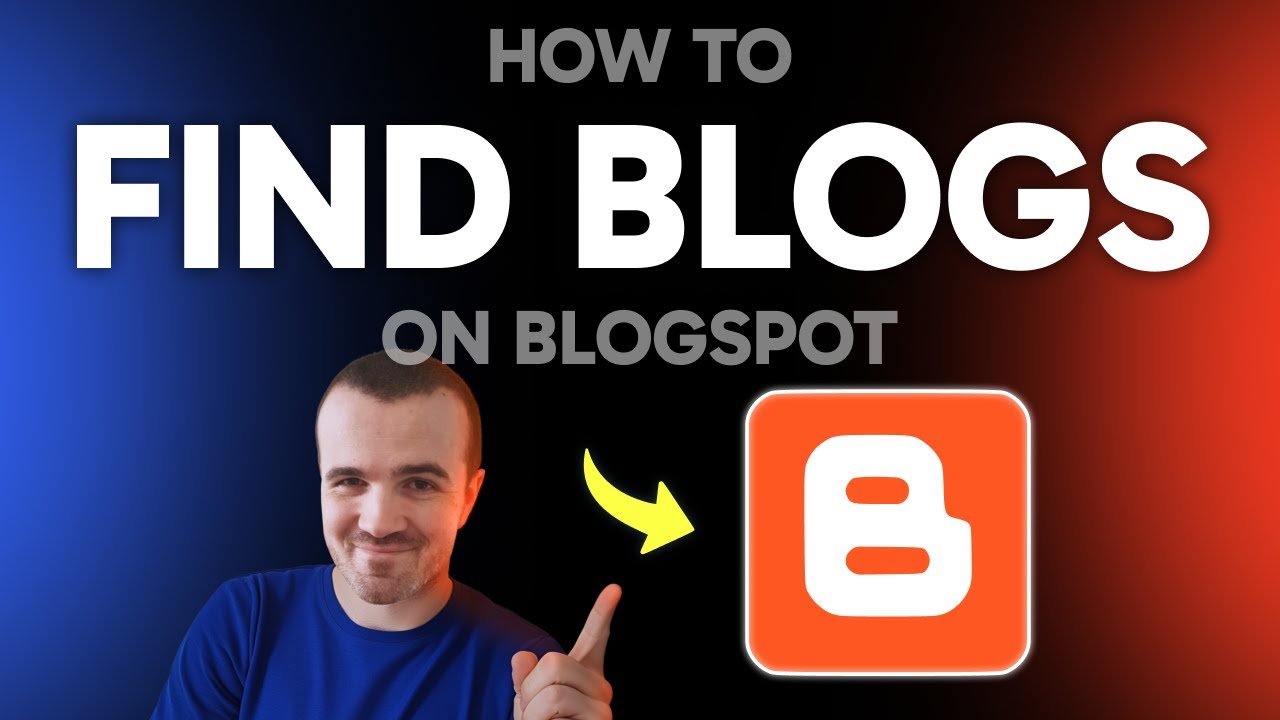 How to Find Blogspot Blogs (Step by Step)