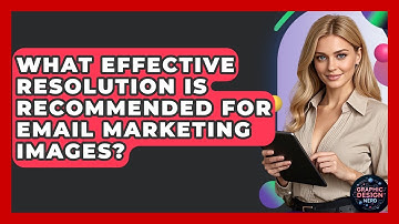 What Effective Resolution Is Recommended For Email Marketing Images? - Graphic Design Nerd