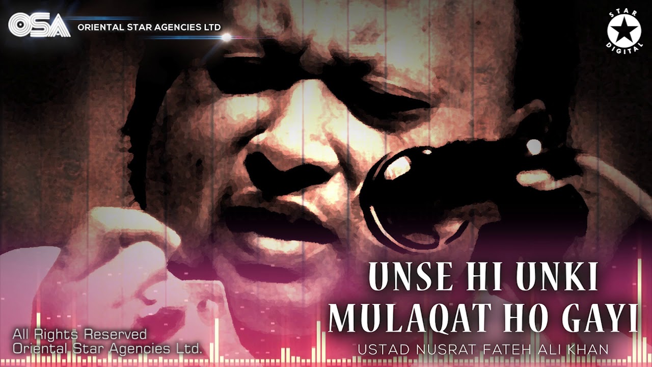 Unse Hi Unki Mulaqat Ho Gayi  Nusrat Fateh Ali Khan  complete full version  OSA Worldwide