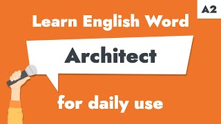 #15 – "Architect" | Learn A2 English Noun – Talk about building designers.