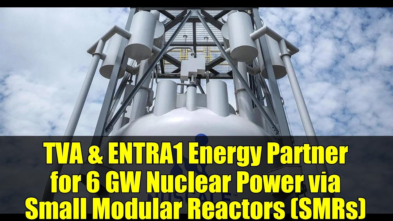 TVA & ENTRA1 Energy Partner for 6 GW Nuclear Power via Small Modular Reactors (SMRs)