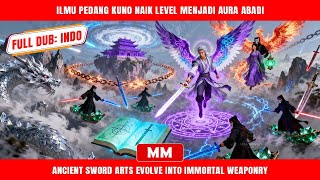 Ilmu Pedang Kuno Naik Level Menjadi Aura Abadi | Filem Baru CEO Aksi | Filem Asia