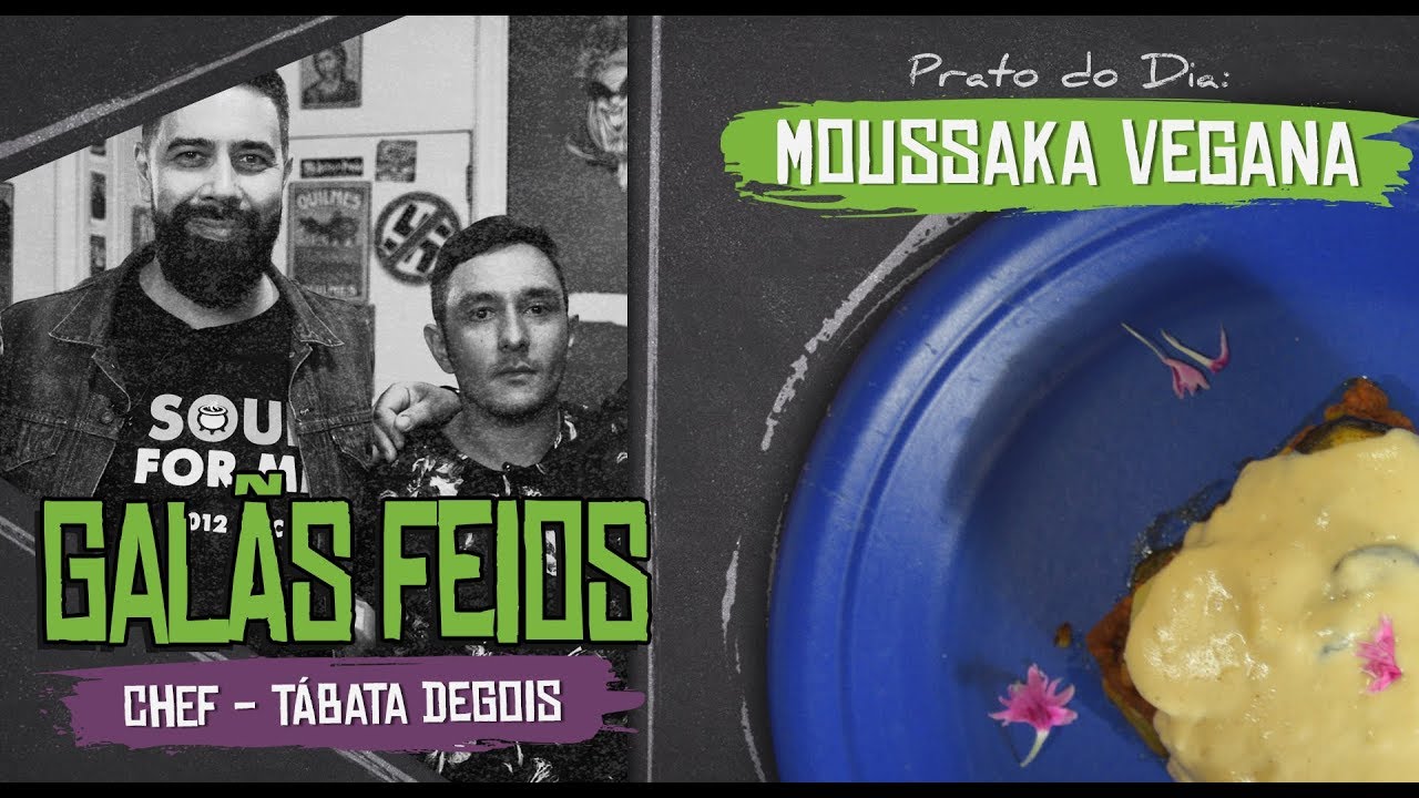 MOUSSAKA VEGANA com GALÃS FEIOS (Chef - Tábata Dugois)