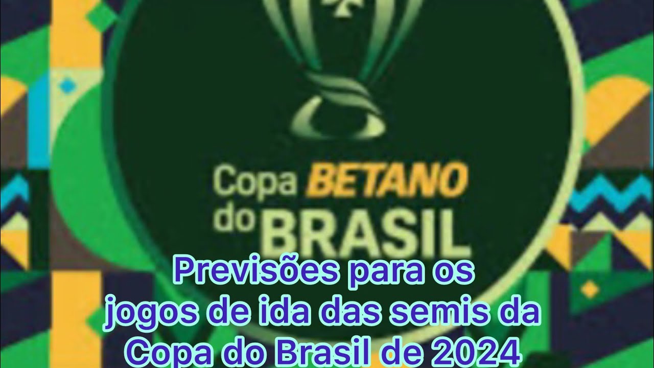 Previsões para os jogos de ida das semis da Copa do Brasil de 2024 ...