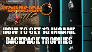 DIVISION 2 - HOW TO GET 13 INGAME BACKPACK TROPHIES!!