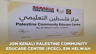 Jom Kenali Palestine Community Educare Centre (PCEC), Ein Helwah