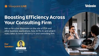Velosio Viewpoint LIVE: Boosting Efficiency Across Your Consulting Firm
