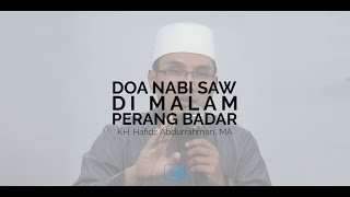 Doa Nabi SAW Di Malam Perang Badar - KH. Hafidz Abdurrahman, MA