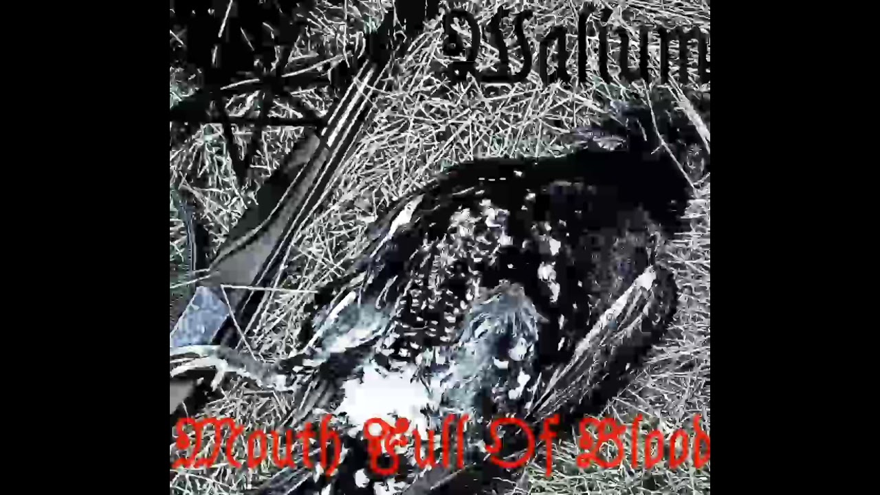 Walium - Mouth Full Of Blood