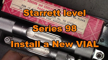Starrett Level, Vial replacement and Re-calibration…