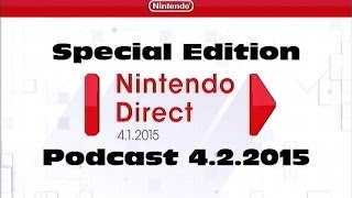 Nintendo Weekly Podcast 4.2.2015: Nintendo Direct 4.1.2015