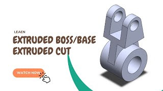3D Exercise in SolidWorks | Master Extruded Boss & Cut Features | Exercise 1