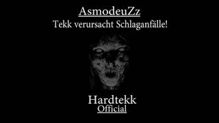 AsmodeuZz  - Tekk verursacht Schlaganfälle! (200er)