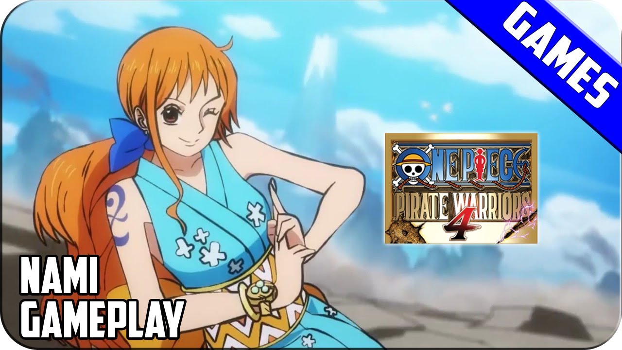 One Piece: Pirate Warriors 4 | Nami Gameplay - YouTube