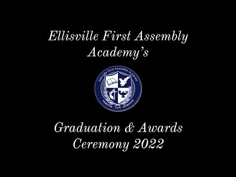 Ellisville First Assembly Academy's Graduation & Awards Ceremony 2022