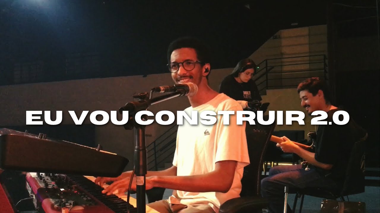 Eu Vou Construir 2.0 | KeysCam