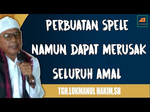 perbuatan-kecil-yang-merusak-seluruh-amal-//-kh.lukmanul-hakim,sh