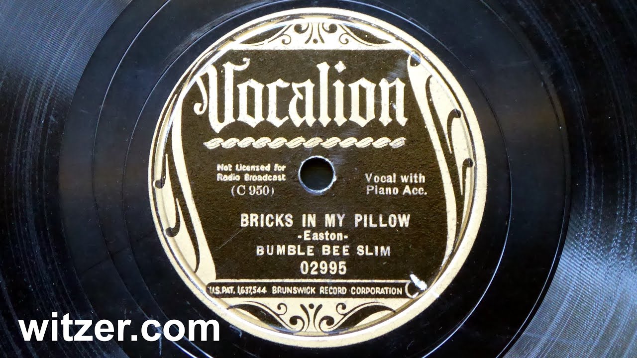 BRICKS IN MY PILLOW - BUMBLE BEE SLIM  (1935) on Vocalion 78RPM