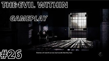 THE EVIL WITHIN | Gameplay Walkthrough Part #26 GAME | 4K 60FPS ULTRA | -  No Commentary