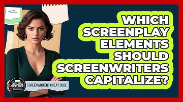 Which Screenplay Elements Should Screenwriters Capitalize? - Screenwriter