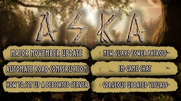 ASKA - November Update - Dedicated Servers, Road Planning - Full Overview