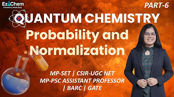 Quantum Chemistry (Part-6)| Probability | Normalization| MP-SET|MPPSC Assist. Prof.| CSIR-NET|GATE|