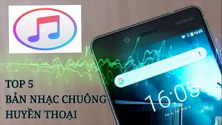 TOP 5 BẢN NHẠC CHUÔNG HUYỀN THOẠI