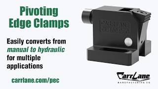 Carr Lane Mfg. Pivoting Edge Clamp Converts From Manual To Hydraulic