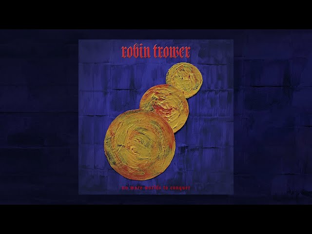 Robin Trower - No More Worlds to Conquer