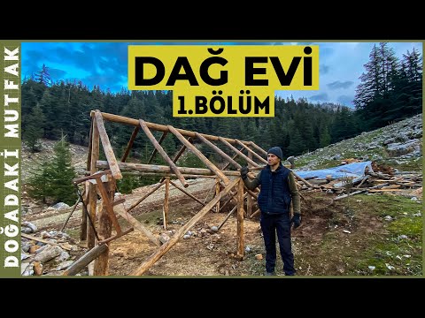 Dağ Evi Yapımı Bölüm-1