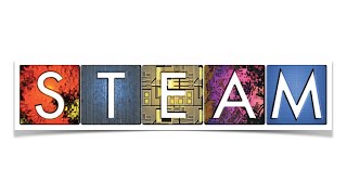 What is STEAM and Why STEAM