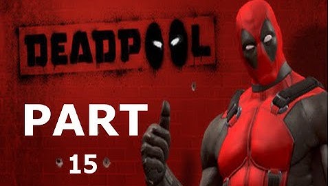 Deadpool Gameplay Walkthrough Part 15