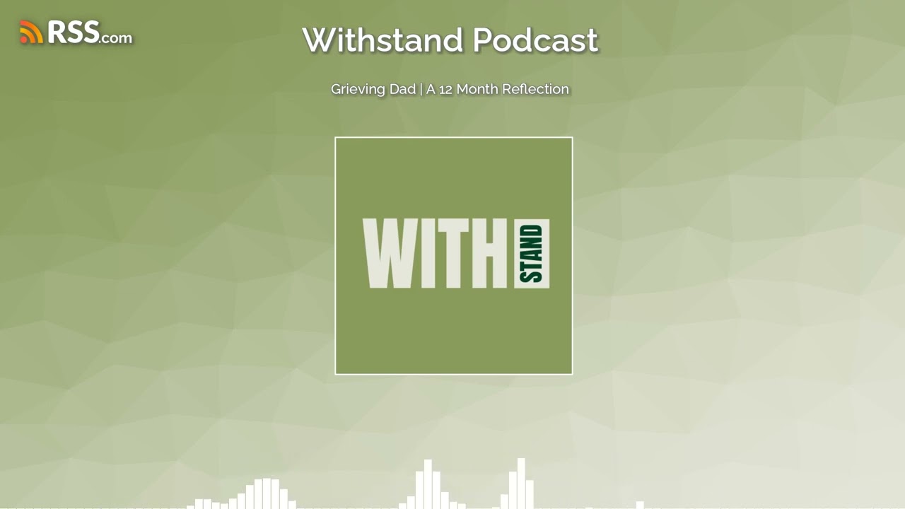 Grieving Dad | A 12 Month Reflection